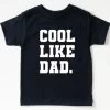 Cool Like Dad Tee - Black